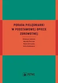 Porada pielęgniarki w podstawowej opiece zdrowotn. - Mariola Pietrzak, Beata Ostrzycka, Zofia Sienkiew
