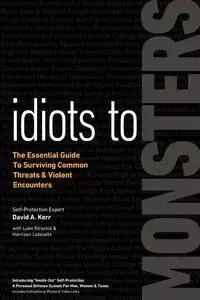 Idiots to Monsters - David Kerr A