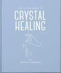 The Little Book of Crystal Healing - Nemeth Katalin