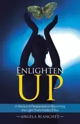 Enlighten Up - Angela Blanchet