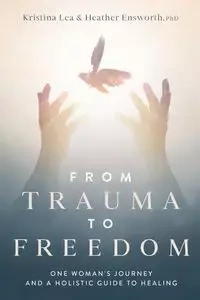 From Trauma to Freedom - Lea Kristina