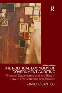 The Political Economy of Government Auditing - Carlos Santiso