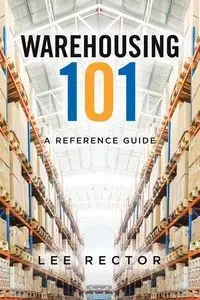 Warehousing 101 - Lee Rector