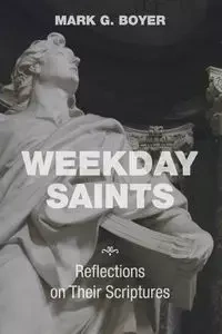 Weekday Saints - Mark G. Boyer