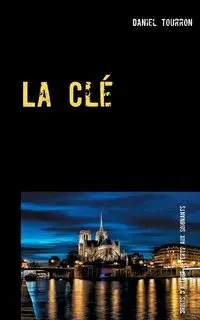 La Clé - Daniel Tourron