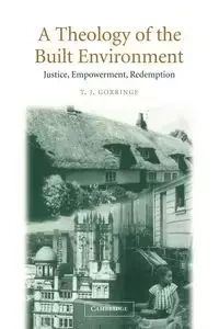 A Theology of the Built Environment - Gorringe T. J.