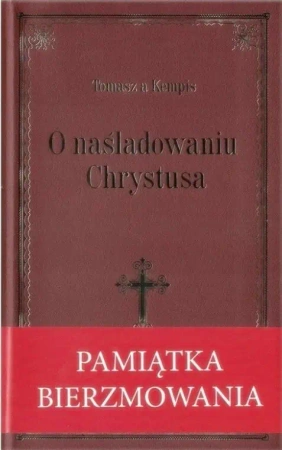 O naśladowaniu Chrystusa- bordowa oprawa bierzm. - Tomasz Kempis