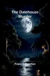 The Dalehouse Murder - Francis Everton