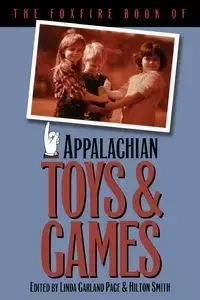 The Foxfire Book of Appalachian Toys and Games - Page Linda Garland