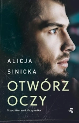 Otwórz oczy. Oczy wilka. Tom 3 - Alicja Sinicka