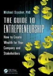 The Guide to Entrepreneurship - Michael Szycher Ph.D