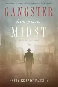 Gangster in our Midst - Betty Passick B