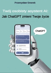 eBook Twój osobisty asystent AI: Jak ChatGPT zmieni Twoje życie - Przemysław Gmerek epub mobi