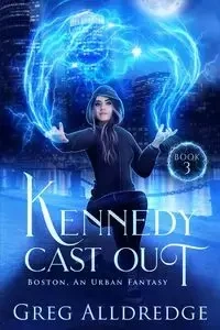 Kennedy Cast Out - Greg Alldredge