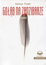 Gołąb na Zanzibarze + audiobook - Bartosz Fluder