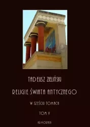 eBook Religie świata antycznego. W sześciu tomach. Tom V: Religia Rzeczypospolitej Rzymskiej, część pierwsza - Tadeusz Zieliński