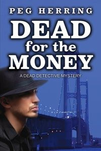 Dead for the Money - Peg Herring