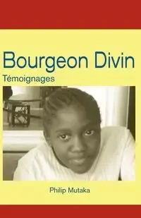 Bourgeon Divin - Mutaka Philippe