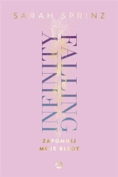 Infinity Falling. Zapomnij moje błędy - Sarah Sprinz