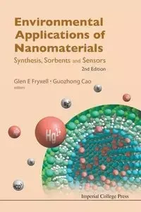 ENVIRON APPL OF NANOMATERIAL, 2 ED - GLEN E FRYXELL & GUOZHONG CAO