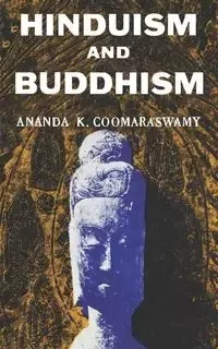 Hindusium and Buddhism - Coomeraswamy Ananda K.