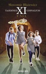 eBook Tajemnice XI gimnazjum. Unia - Sławomir Błażewicz epub mobi