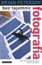 Fotografia bez tajemnic w.2012 - Bryan Peterson