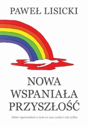 eBook Nowa wspaniała przyszłość - Paweł Lisicki mobi