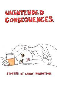 Unintended Consequences - Larry Fondation