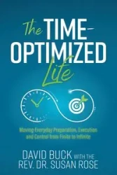 The Time-Optimized Life - Buck David