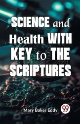 Science And Health With Key To The Scriptures - Eddy Mary Baker