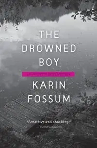 The Drowned Boy - Karin Fossum