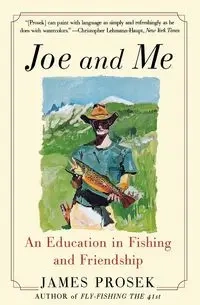 Joe and Me - James Prosek