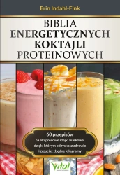 eBook Biblia energetycznych koktajli proteinowych - Erin Indahl-Fink System.Collections.Generic.List`1[System.String]