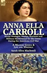 Anna Ella Carroll - Sarah Ellen Blackwell