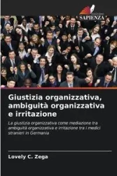 Giustizia organizzativa, ambiguità organizzativa e irritazione - Zega Lovely C.