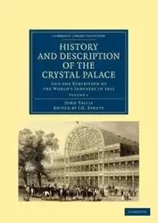 History and Description of the Crystal Palace - John Tallis