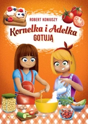 Kornelka i Adelka w kuchni - Robert Koniuszy