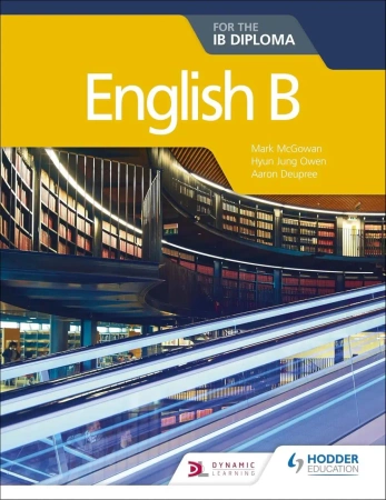 English B for the IB Diploma - Hyun Jung Owen, Mark McGowan, Aaron Deupree
