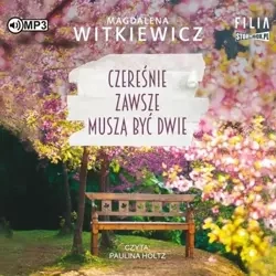 Czereśnie zawsze muszą być dwie audiobook - Magdalena Witkiewicz