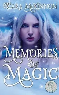 Memories of Magic - Cara McKinnon
