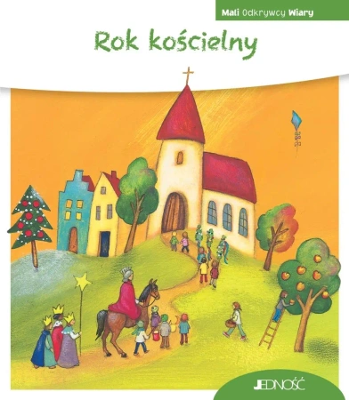 Mali Odkrywcy Wiary. Rok kościelny - Georg Schwikart, Yvonne Hoppe-Engbring