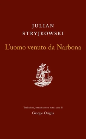 L'uomo venuto da Narbona - Julian Stryjkowski