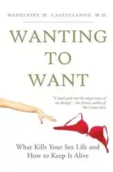 Wanting To Want - Madeleine Castellanos MD