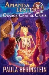 Amanda Lester and the Orange Crystal Crisis - Paula Berinstein