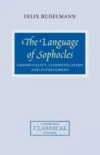 The Language of Sophocles - Felix Budelmann