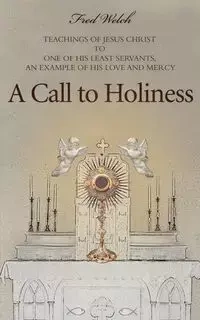A Call to Holiness - Fred Welch