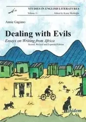 Dealing with Evils. Essays on Writing from Africa. - Annie Gagiano