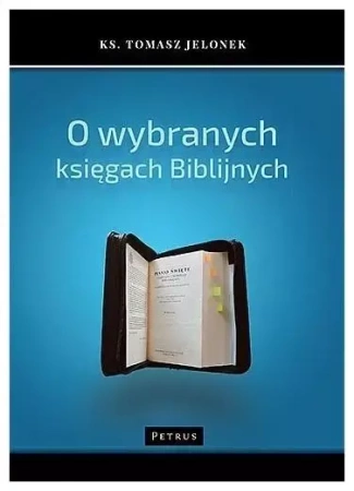 O wybranych księgach biblijnych - Ks. Tomasz Jelonek