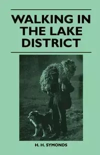 Walking in the Lake District - Symonds H. H.